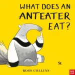 What Does An Anteater Eat? By Ross Collins