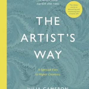 The Artist's Way By Julia Cameron