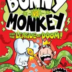 Bunny Vs Monkey And The League Of Doom! By Jamie Smart