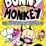 Jamie Smart'S Bunny Vs Monkey And The Supersonic Aye-Aye! By Jamie Smart