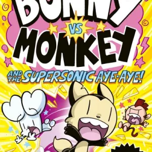 Jamie Smart'S Bunny Vs Monkey And The Supersonic Aye-Aye! By Jamie Smart