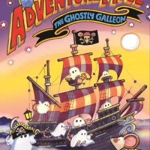 Adventuremice: The Ghostly Galleon By Philip Reeve