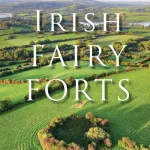 Irish Fairy Forts By Jo Kerrigan