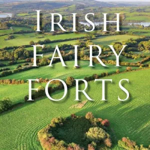 Irish Fairy Forts By Jo Kerrigan