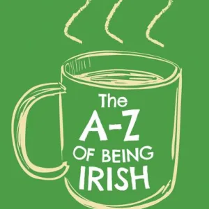 The A-Z Of Being Irish By Sarah Cassidy