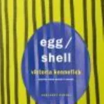 Egg/Shell By Victoria Kennefick