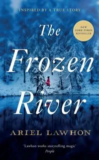 The Frozen River By Ariel Lawhon