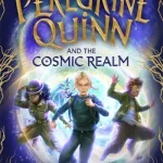 Peregrine Quinn And The Cosmic Realm By Ash Bond