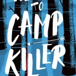 Welcome To Camp Killer By Cynthia Murphy