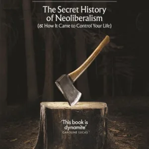 The Invisible Doctrine By George Monbiot
