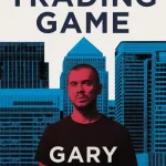 The Trading Game By Gary Stevenson