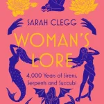 Woman'S Lore By Sarah Clegg
