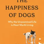 The Happiness Of Dogs By Mark Rowlands