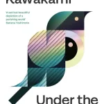 Under The Eye Of The Big Bird By Hiromi Kawakami