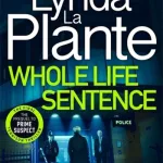 Whole Life Sentence By Plante, Lynda La