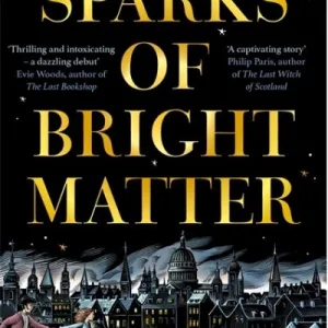 Sparks Of Bright Matter By Leeanne O'Donnell