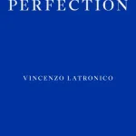 Perfection By Vincenzo Latronico