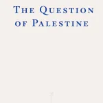 The Question Of Palestine By Said, Edward W.