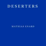 The Deserters By Mathias ?nard