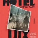 Hotel Lux By Maurice J. Casey