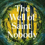 The Well Of Saint Nobody By Neil Jordan