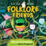 Little Irish Folklore Friends By Niamh Donnellan