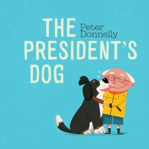 The President'S Dog By Peter Donnelly