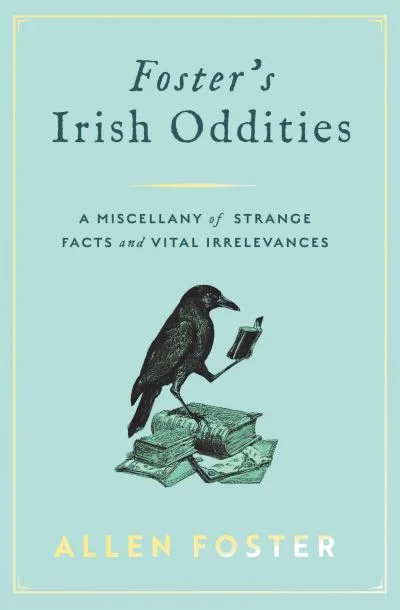 Foster's Irish Oddities By Allen Foster