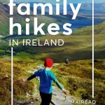 The 50 Best Family Hikes In Ireland By Mair?ad Furlong