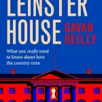 The Secret Life Of Leinster House By Gavan Reilly