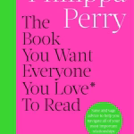 The Book You Want Everyone You Love* To Read By Philippa Perry