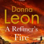 A Refiner'S Fire By Donna Leon