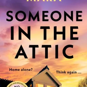 Someone In The Attic By Andrea Mara