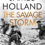 The Savage Storm By James Holland