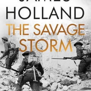 The Savage Storm By James Holland