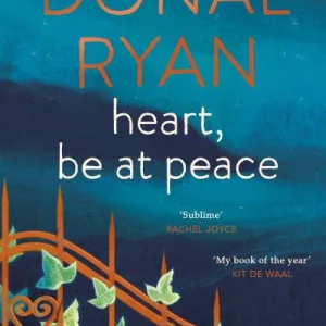 Heart, Be At Peace By Donal Ryan