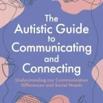 The Autistic Guide To Communicating And Connecting By Niamh Garvey