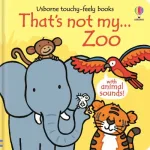 That'S Not My Zoo... By Fiona Watt