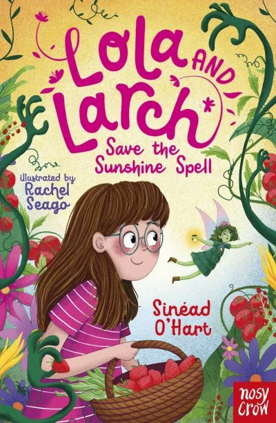 Lola And Larch Save The Sunshine Spell By Sinead O'Hart
