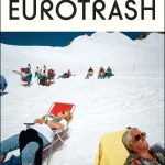 Eurotrash By Christian Kracht