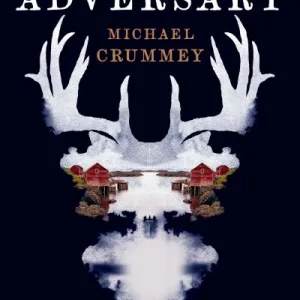 The Adversary By Michael Crummey