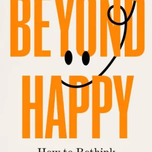 Beyond Happy By Mark Fabian