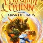 Peregrine Quinn And The Mask Of Chaos By Ash Bond