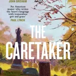 The Caretaker By Ron Rash
