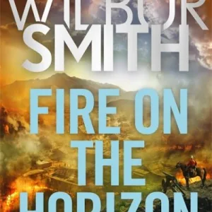 Fire On The Horizon By Wilbur A. Smith