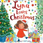 Luna Loves Christmas By Joseph Coelho