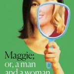 Maggie, Or, A Man And A Woman Walk Into A Bar By Katie Yee
