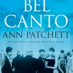 Bel Canto By Ann Patchett