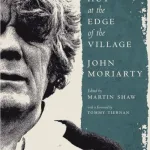 A Hut At The Edge Of The Village By John Moriarty