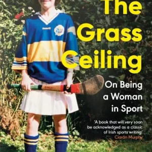 The grass ceiling by  Eimear Ryan